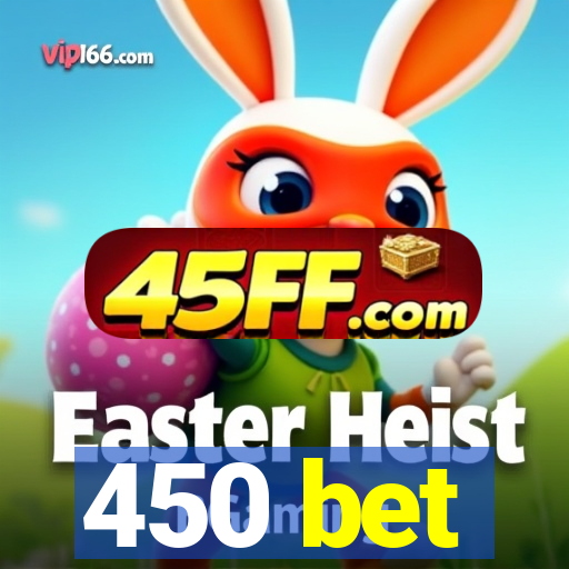 450 bet